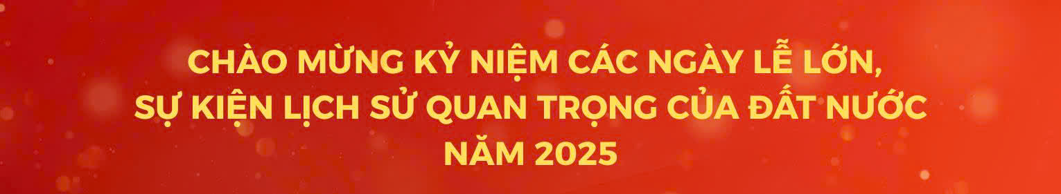 tu-hao-viet-nam-chao-mung-ky-niem-cac-ngay-le-lon-2025