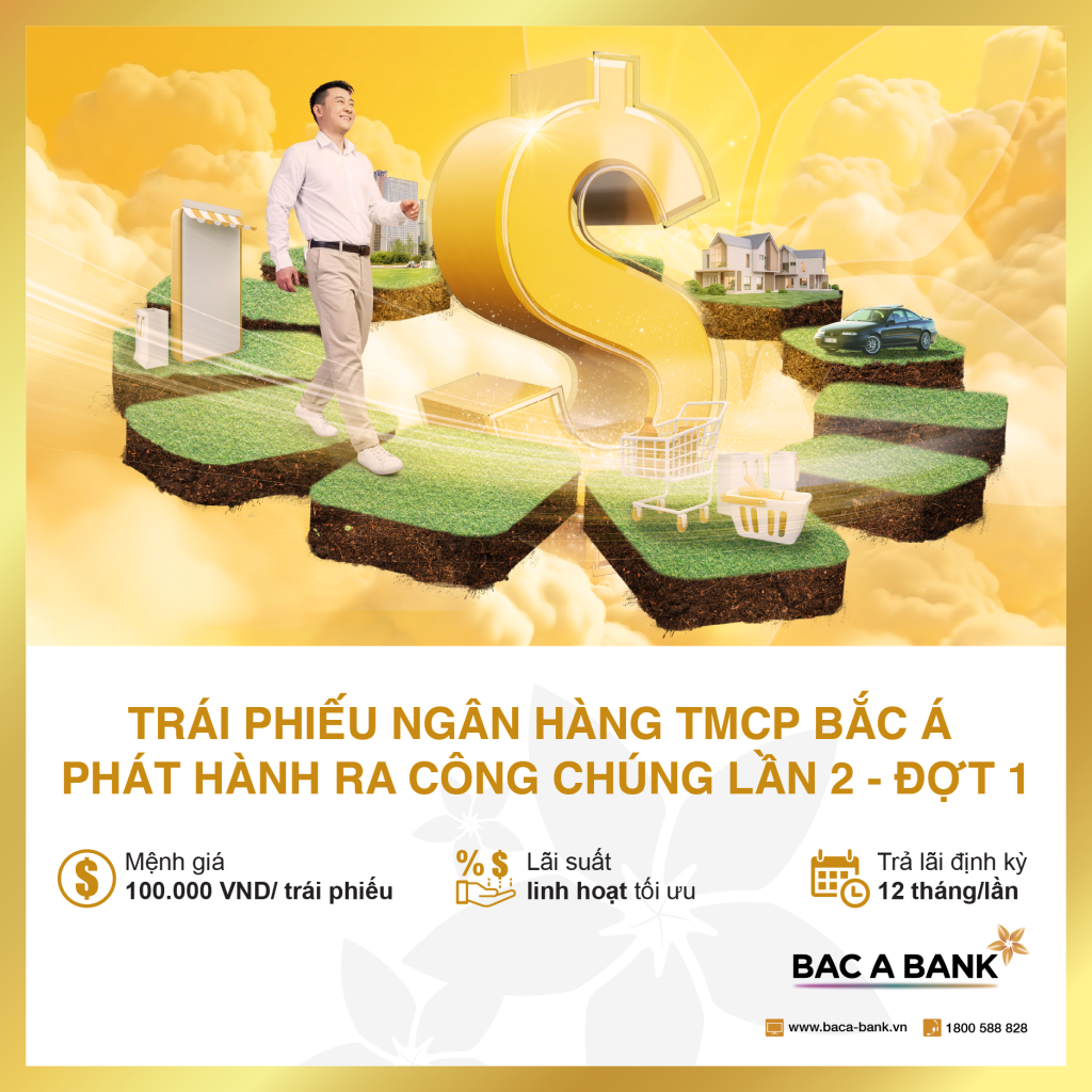 Sinh lời an toàn, hiệu quả cùng trái phiếu BAC A BANK phát hành ra công chúng đợt 1 lần 2