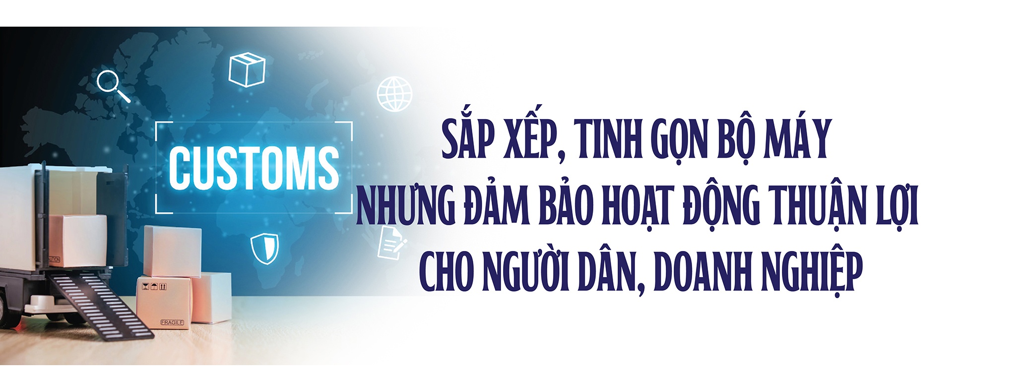 (LONGFORM) Hải quan Việt Nam sẵn sàng bước vào kỷ nguyên mới