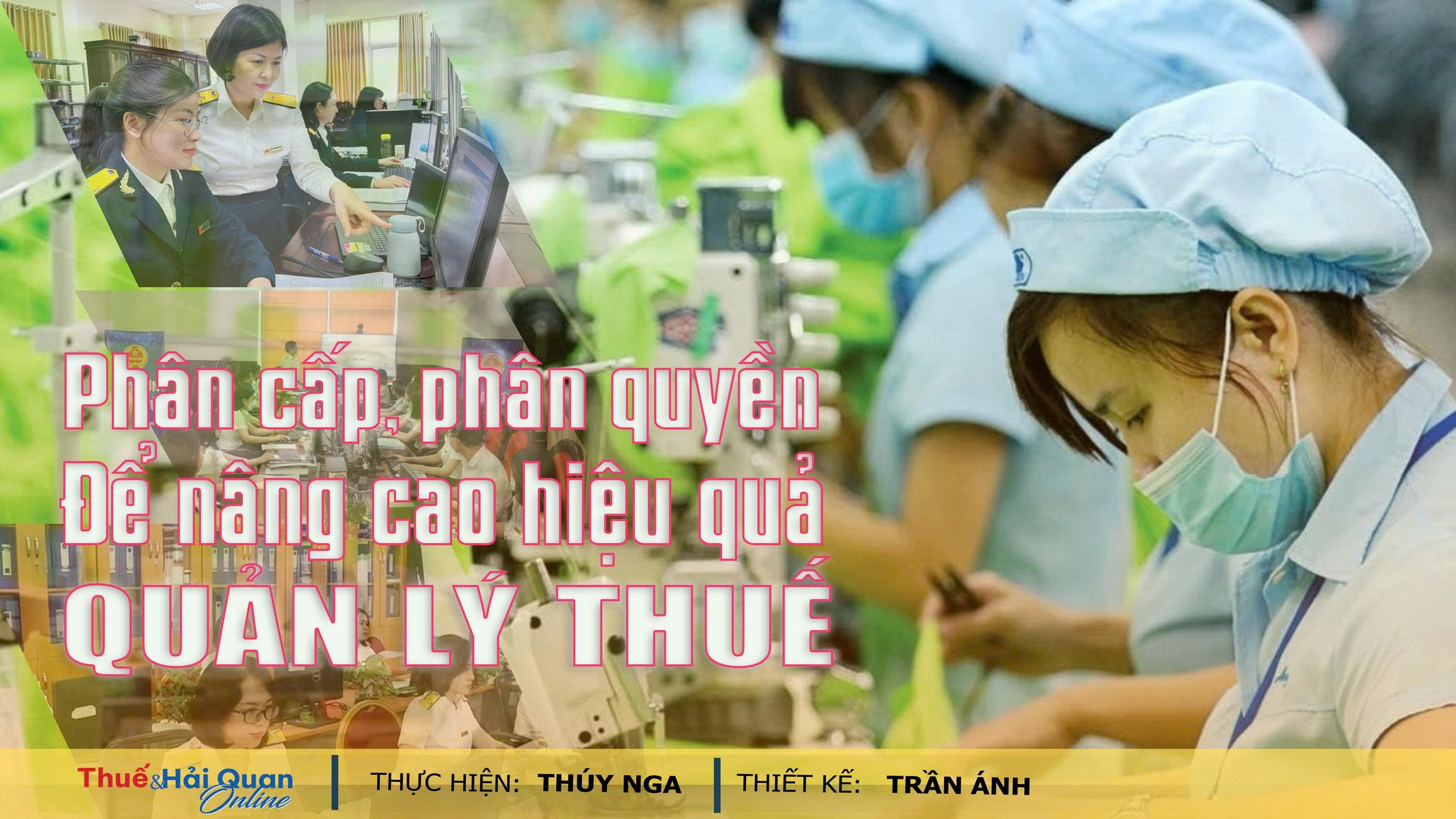 (LONGFORM): Phân cấp, phân quyền để nâng cao hiệu quả quản lý thuế