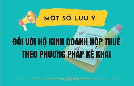 (INFOGRAPHICS) Một số lưu ý đối với hộ kinh doanh áp dụng phương pháp kê khai