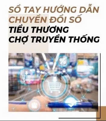 “Bạn đồng hành” của Tiểu thương trong hành trình chinh phục thương mại điện tử