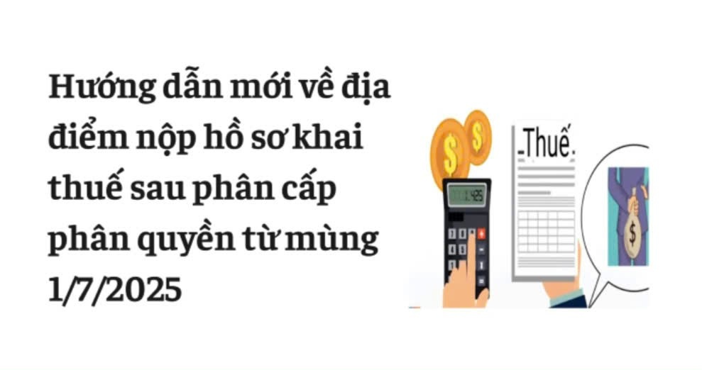 Địa điểm nộp hồ sơ khai thuế sau 1/7/2025