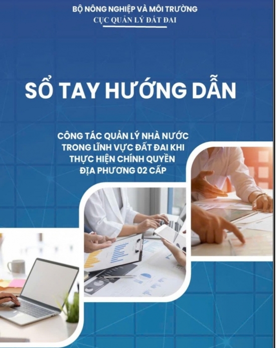 Ra mắt Sổ tay hướng dẫn quản lý đất đai khi thực hiện chính quyền 2 cấp