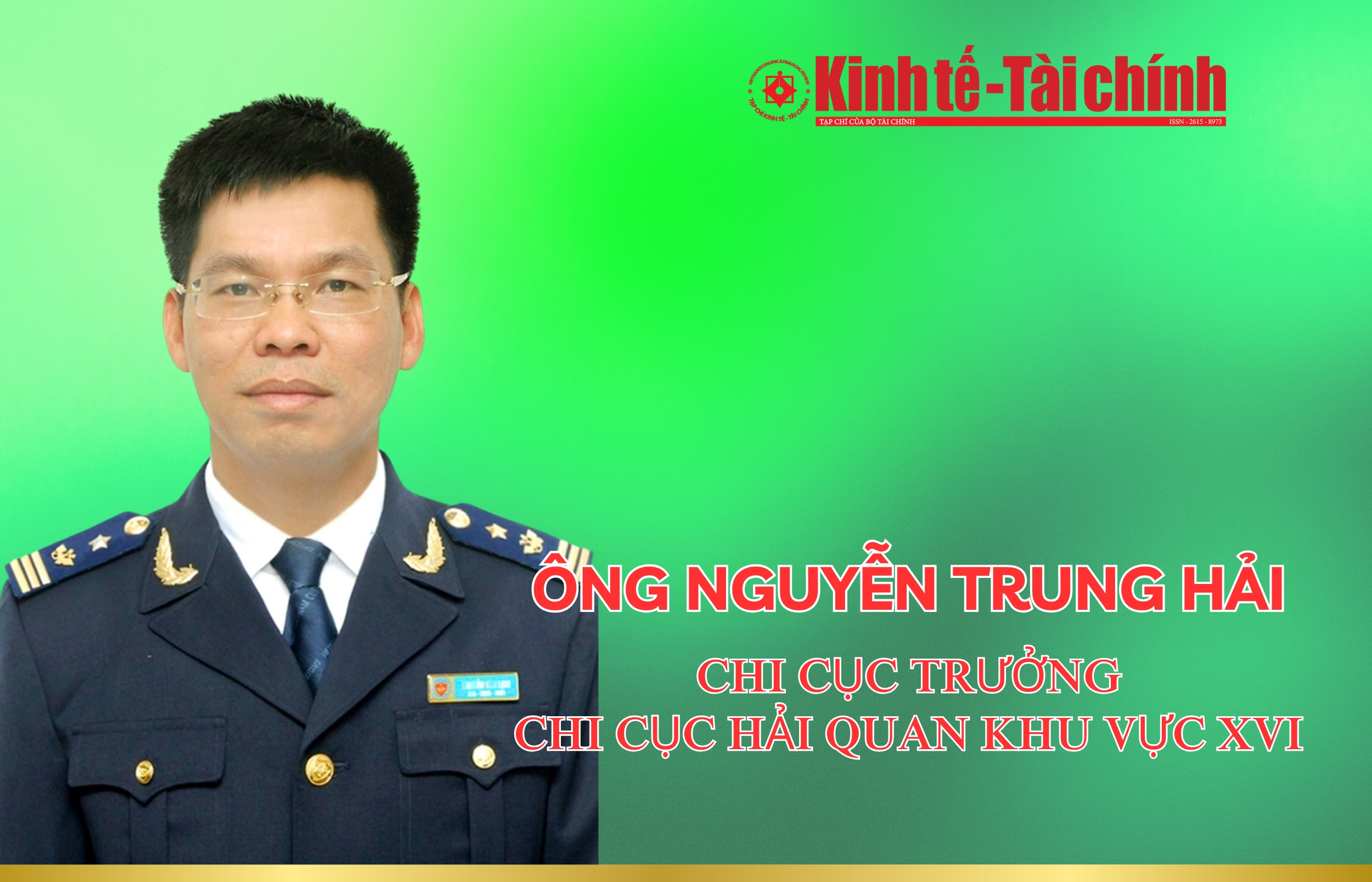(INFORGRAPHICS): Ông Nguyễn Trung Hải làm Chi cục trưởng Chi cục Hải quan khu vực XVI