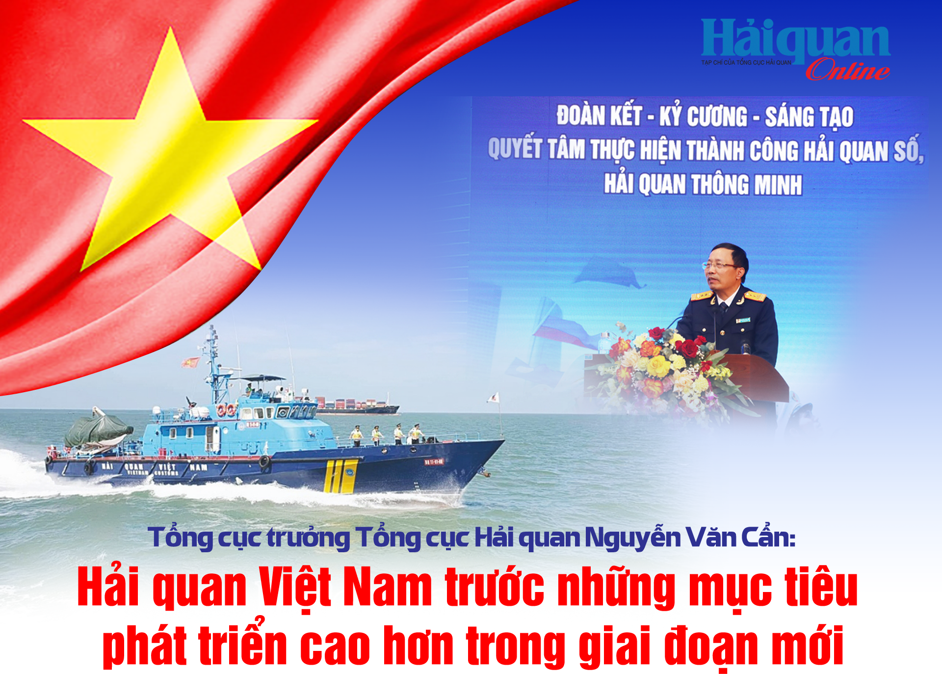 MEGASTORY: Hải quan Việt Nam trước những mục tiêu phát triển cao hơn trong giai đoạn mới
