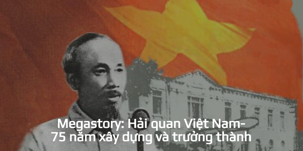 Megastory: Hải quan Việt Nam- 75 năm xây dựng và trưởng thành