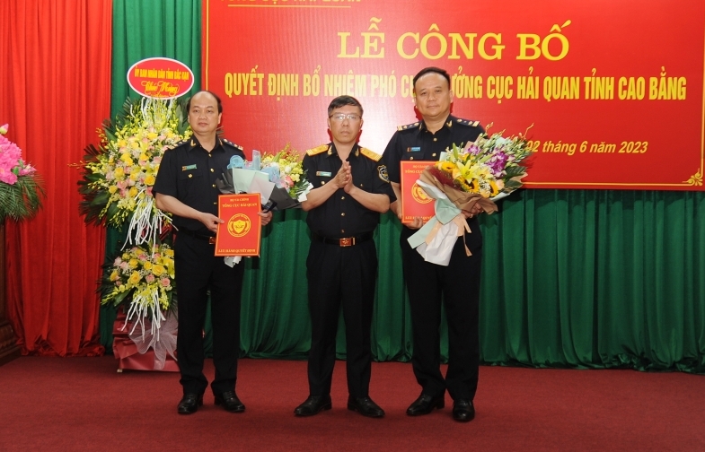 Bổ nhiệm 2 Phó Cục trưởng Cục Hải quan Cao Bằng