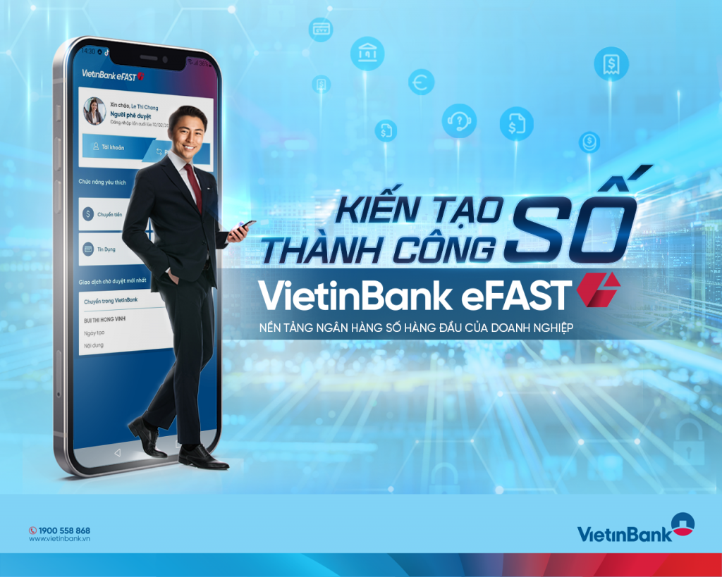 Hành trình Trợ lý tài chính số VietinBank eFAST chinh phục khách hàng doanh nghiệp