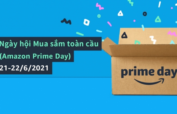 Ngày hội mua sắm toàn cầu- Amazon Prime Day diễn ra vào ngày 21 và 22 tháng 6