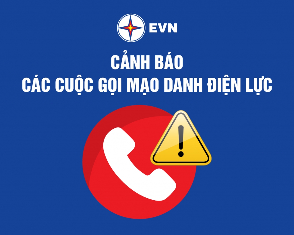 EVN khuyến cáo gia tăng cuộc gọi giả mạo ngành điện để lừa đảo EVN khuyến cáo gia tăng cuộc gọi giả mạo ngành điện để lừa đảo